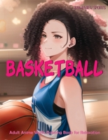 Kawaiifu Sports – Basketball: Adult Anime Waifu Coloring Book B0C2SD2297 Book Cover