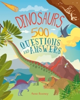 Dinosaurs: 500 Questions and Answers 1398814628 Book Cover