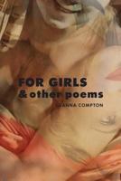 For Girls & Other Poems 0615166970 Book Cover