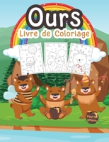 Ours Livre de Coloriage pour les Enfants: Grand livre sur les ours pour les gar�ons, les adolescents et les enfants. Parfait livre de coloriage sur les animaux sauvages pour les tout-petits et les enf 1008947229 Book Cover