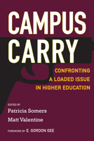 Campus Carry: Confronting a Loaded Issue in Higher Education 1682535509 Book Cover