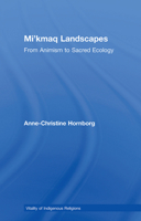 Mi'kmaq Landscapes: From Animism to Sacred Ecology 103209964X Book Cover