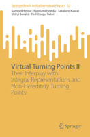 Virtual Turning Points II: Their Interplay with Integral Representations and Non-Hereditary Turning Points (SpringerBriefs in Mathematical Physics, 52) 981952816X Book Cover