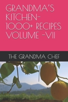 GRANDMA’S KITCHEN-1000+ RECIPES VOLUME -VII B0GFWGNYNK Book Cover