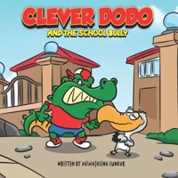 Clever Dodo and The School Bully B08F6DJ45X Book Cover