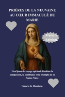 PRIÈRES DE LA NEUVAINE AU CŒUR IMMACULÉ DE MARIE: Neuf jours de voyage spirituel dévoilant la compassion, la souffrance et le triomphe de la Sainte Mère B0FWC1QZJW Book Cover