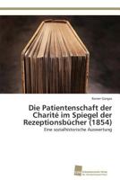 Die Patientenschaft der Charité im Spiegel der Rezeptionsbücher (1854) 3838131193 Book Cover