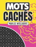 Mots cachés pour les intelligents: Déjouez les mystères des mots avec votre intelligence B0C6W1JSWR Book Cover