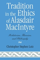 Tradition in the Ethics of Alasdair MacIntyre 0739141481 Book Cover