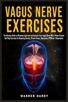 Vagus Nerve Exercises: The Ultimate Guide to Stimulate vagal tone and Activate Your Vagus Nerve With Proven Practical Self Help Exercises for Removing ... Illness, Depression, PTSD and Inflammation 1801780056 Book Cover