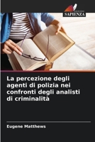 La percezione degli agenti di polizia nei confronti degli analisti di criminalità (Italian Edition) 6206143171 Book Cover