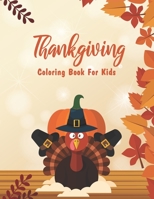 Thanksgiving Coloring Book For Kids: Coloring Book For Toddlers And Preschool - Thanksgiving Coloring Books for Kids 1st Grade B08NZTXM4J Book Cover