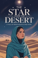 The Star Over the Desert (Young Adult Fiction: Religious - Muslim) B0FGGX6XJW Book Cover