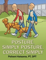Posture, Simply Posture, Correct Simply 1480882186 Book Cover