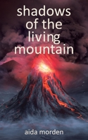Shadows of the Living Mountain 0228862000 Book Cover