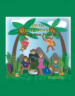 Seven Little Monkeys Making New Friends 1412066158 Book Cover