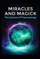 Miracles and Magick: The Science of Thaumaturgy B0DY18M8V3 Book Cover