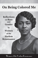 On Being Me: Narratives & Poems by Women of the Harlem Renaissance: Women of the Harlem Renaissance 1967076243 Book Cover