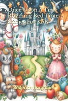 Once Upon A Time - Rhyming Bed Time Stories For Kids B0C5BDZQR3 Book Cover