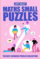 Maths Small Puzzles: Mathrax Puzzles - The Best Japanese Puzzles Collection 1719899207 Book Cover