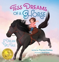 Tess Dreams of a Horse: A Dream Big Tale 1779444435 Book Cover