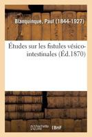 Études sur les fistules vésico-intestinales 2329116608 Book Cover