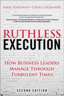 Ruthless Execution: What Business Leaders Do When Their Companies Hit the Wall 0131018841 Book Cover