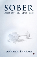 Sober: And Other Illusions B0GZ3MWJSQ Book Cover