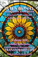 Intentional Meditation and Prayer: Prayers for Embracing and Achieving Your Life's Plan (Soulful Reflections Empowering Prayers for a Transformed Life) B0F1H6JB76 Book Cover