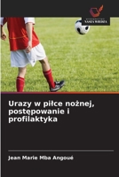 Urazy w pilce noznej, postepowanie i profilaktyka (Polish Edition) 6630330854 Book Cover