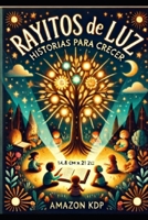 Rayitos de Luz: Historias para Crecer (Spanish Edition) B0DX774VR2 Book Cover