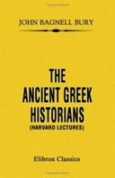 The Ancient Greek Historians 0760776350 Book Cover