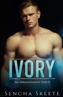 Ivory: An Arrangement Part II B08C7KJ9WN Book Cover