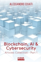 Blockchain, AI & Cybersecurity: Articles Collection - Part 1 B0CLM1LY65 Book Cover