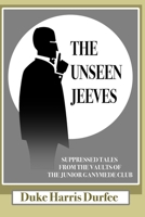 THE UNSEEN JEEVES: Tales from the vaults of the Junior Ganymede Club B0FLY6L7D1 Book Cover