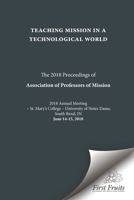 Teaching Mission in a Technological World: The 2018 Proceedings of Association of Professors of Mission 0914368052 Book Cover