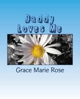 Daddy Loves Me: A Book for My Children about Their Bipolar Daddy. 1535167734 Book Cover