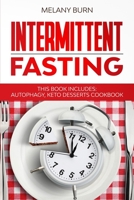 Intermittent Fasting: This Book Includes: Autophagy, keto Desserts Cookbook 1706541848 Book Cover