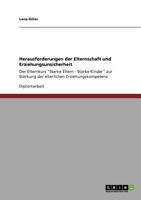 Erziehungsunsicherheit. Herausforderungen der Elternschaft: Der Elternkurs Starke Eltern - Starke Kinder zur St�rkung der elterlichen Erziehungskompetenz 3640820509 Book Cover