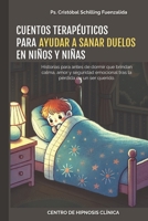 Cuentos Terapéuticos para Sanar Duelos en Niños y Niñas: Historias para antes de dormir que brindan calma, amor y seguridad emocional tras la pérdida de un ser querido. (Spanish Edition) B0F2F8N5SZ Book Cover