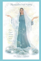 Blessed Is Her Name Special Edition: The History and Divine Life of the Virgin Mary with cover artwork by Mary Treschitta, commissioned by the Visionaries of Medjugorje to paint what they saw. B0GHXDMH1L Book Cover