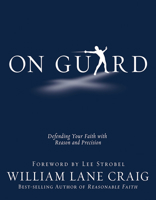 On Guard: Defending Your Faith with Reason and Precision 1434764885 Book Cover