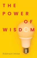 The Power of Wisdom 298186601X Book Cover
