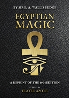 Egyptian Magic: Spells, Amulets, and Religious Rites of Ancient Egypt (1901 Edition) B0HGMRJSCG Book Cover