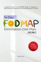 14-Day FODMAP Elimination Diet Plan: Complete Guide to Low-FODMAP Foods for Beginners - Meal Planning, Shopping Lists, and IBS System Tracking B0H2QHP236 Book Cover