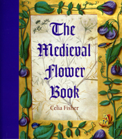 The Medieval Flower Book 0712349456 Book Cover