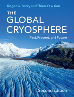 The Global Cryosphere: Past, Present and Future 0521156858 Book Cover