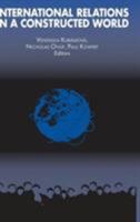 International Relations in a Constructed World 0765602970 Book Cover