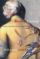 Broken Ground: Poetry and the Demon of History 0231201060 Book Cover
