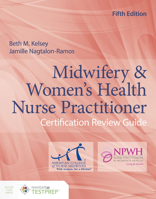 Midwifery & Women's Health Nurse Practitioner Certification Review Guide 1284053024 Book Cover
